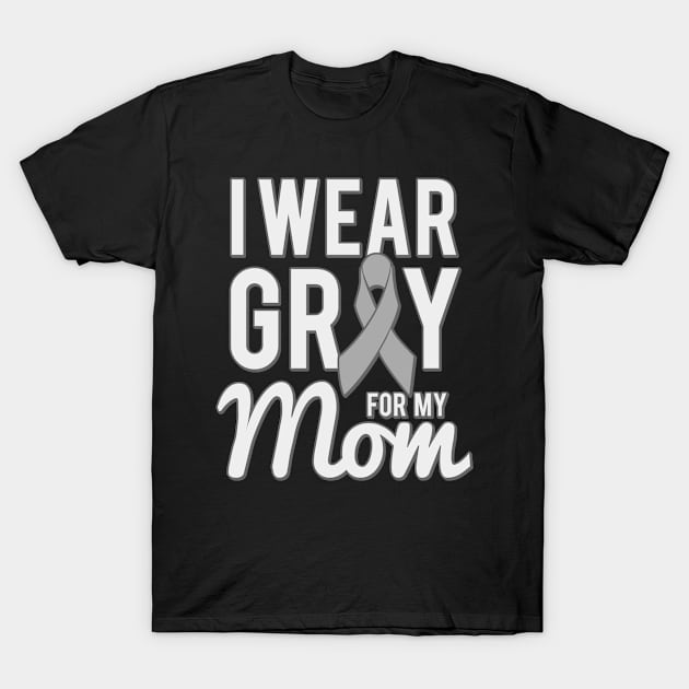 I Wear Grey For My Mom T-Shirt by Flippin' Sweet Gear